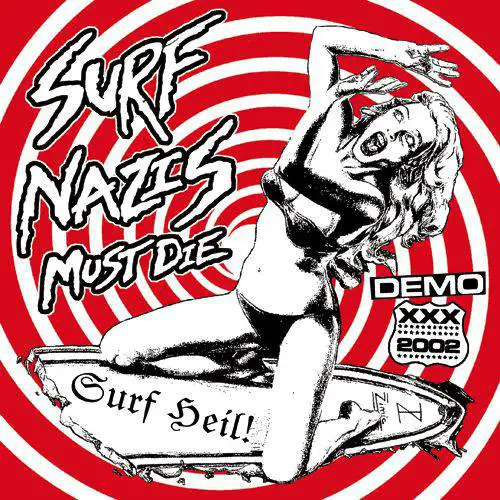 Surf Nazis Must Die : Surf Heil! Demo 2002